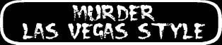 Murder Las Vegas Style Cast and Pictures